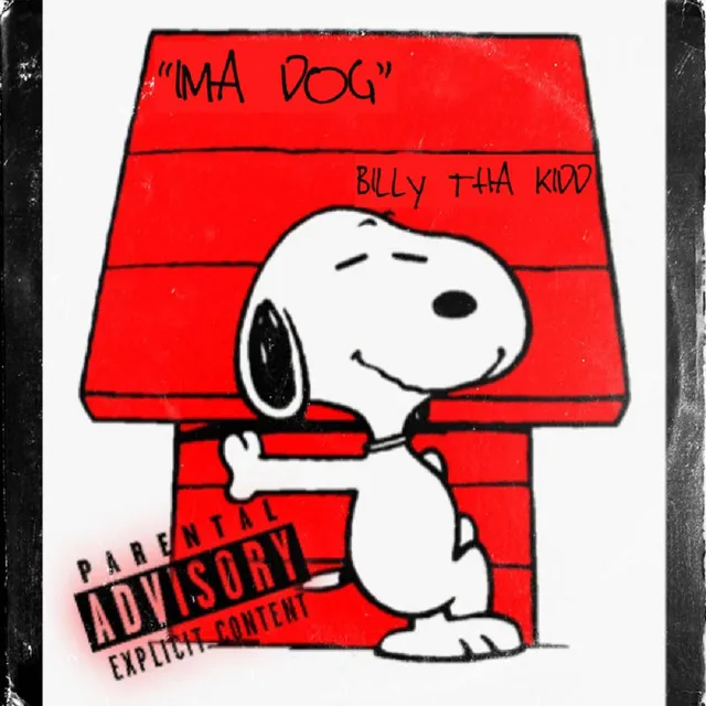 Billy Tha Kidd - IMA DOG