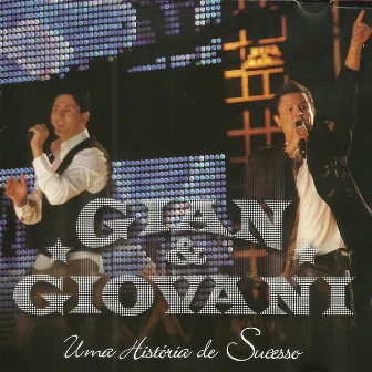 Uma História de Sucesso (Ao Vivo) by Gian & Giovani