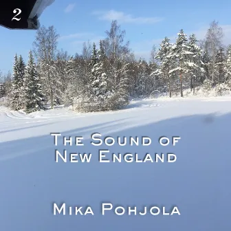 The Sound of New England, Vol 2 by Mika Pohjola