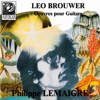 Brouwer: Œuvres pour guitare by Philippe Lemaigre