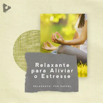 Relaxante para Aliviar o Estresse by Atmosferas Relaxantes de Meditação