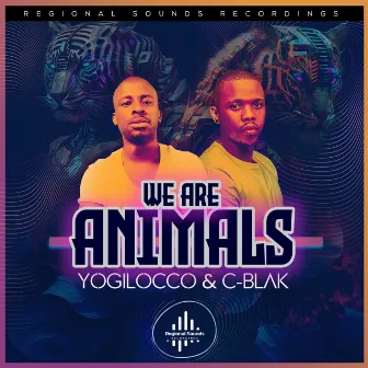 We Are Animals by Yogilocco