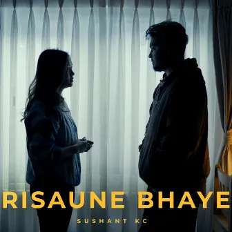 Risaune Bhaye by Sushant KC