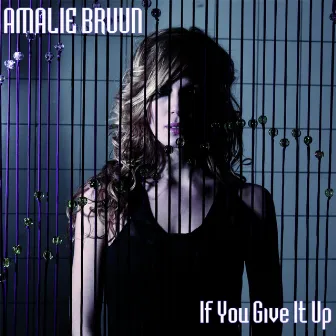 If You Give It Up by Amalie Bruun