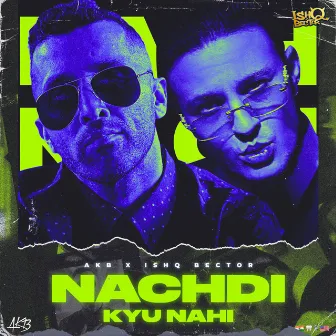 Nachdi Kyu Nahi by Ishq Bector