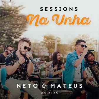 Sessions #Naunha (Ao Vivo) by Neto & Mateus