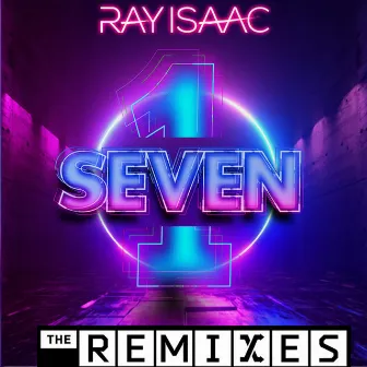 1SEVEN (The Remixes) by RAY ISAAC