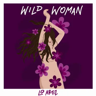 Wild Woman by Lo Artiz