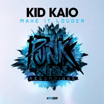 Make It Louder (Kid Kaio Remix) by Kid Kaio