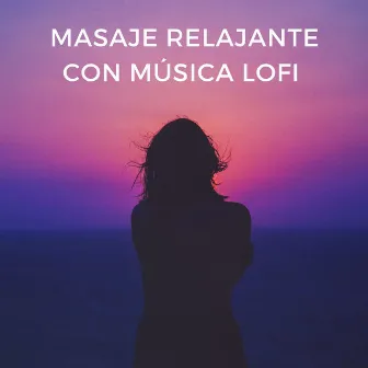 Masaje Relajante Con Música Lofi by Colores de la ciudad de Lofi