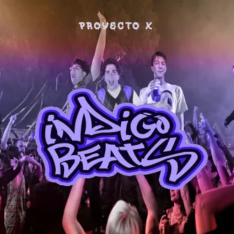 Proyecto X by Indigo Beats