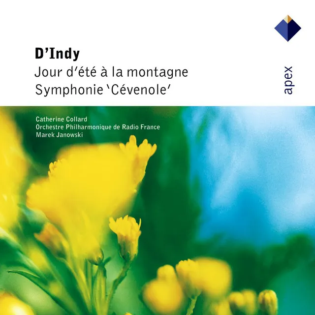 D'Indy : Jour d'été à la montagne & Symphonie sur un chant montagnard, 'Cévenole' (Apex)