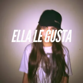 Ella Le Gusta by Lozano King