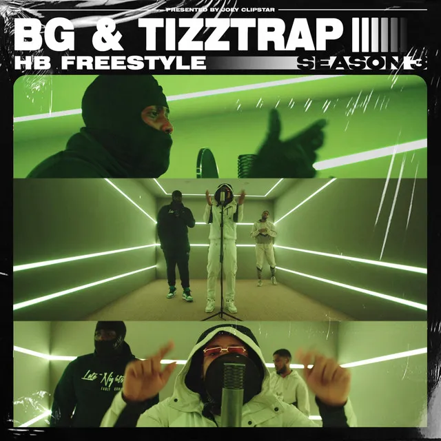 BG & Tizztrap - HB Freestyle - Season 3