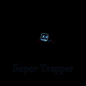 Super Trapper by Lil Quil