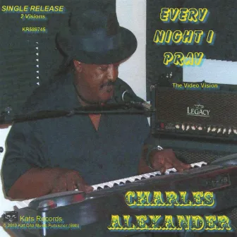 Every Night I Pray by Charles Alexander