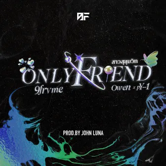 สาวสุขุมวิท (Only Friend) by 9frvme