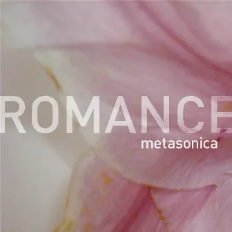 Romance by Metasonica