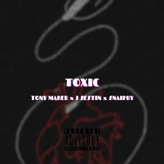 Toxic by Tony Maker