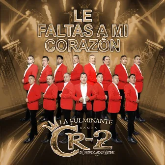 LE FALTAS A MI CORAZÓN (Freestyle) by La Fulminante Banda CR-2