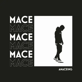 AMACEING by Mace