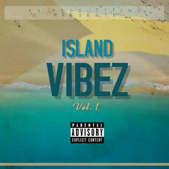 Island Vibez, Vol. 1 by K9