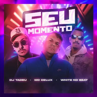 Seu Momento by WHITE NO BEAT