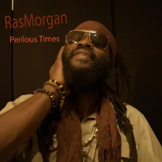 Perilous Times by Ras Morgan