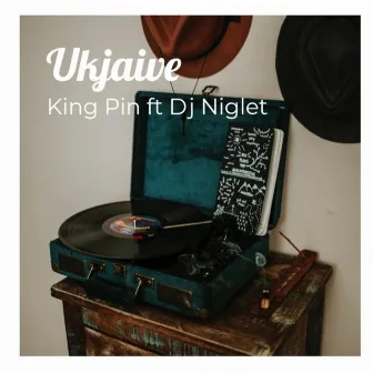 Ukjaive by King Pin