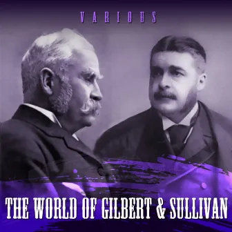 The World of Gilbert & Sullivan by John Reed