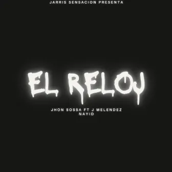 El Reloj by Jhon Sossa