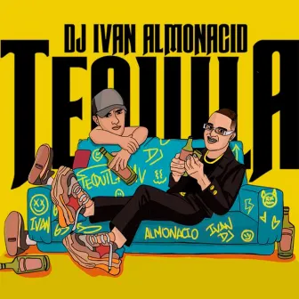 TEQUILA by Dj Ivan Almonacid