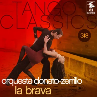 Tango Classics 318: La Brava by Orquesta Donato-Zerrillo