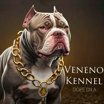 Veneno Kennel by Dope Dila