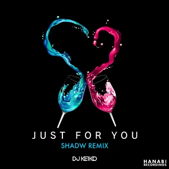 JUST FOR YOU (Shadw Remix) by DJ KEIKO