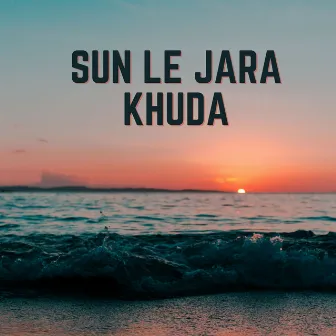 Sun Le Jara Khuda by Amit Pandey