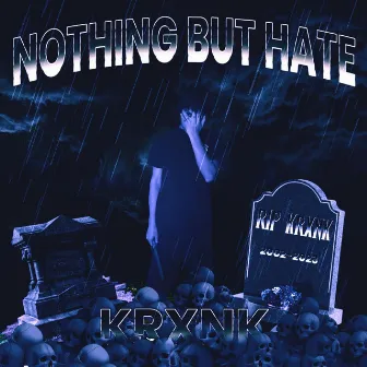 Nothing But Hate by OfficialKrxnk