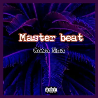 Onwa Nna by Master Beat