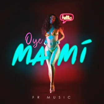 Oye Mami by FR Music