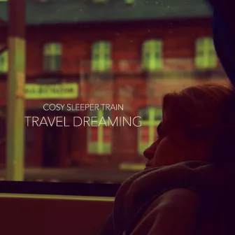 Travel Dreaming by Cosy Sleeper Train