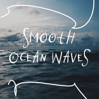 Smooth Ocean Waves by Waves Sounds Library