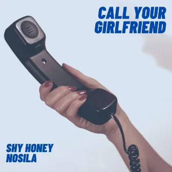 Call Your Girlfriend by Nosila