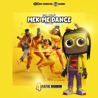 Mek Me Dance by Xklusive