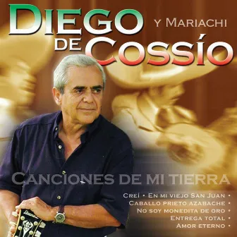 Canciones de Mi Tierra by Diego De Cossio