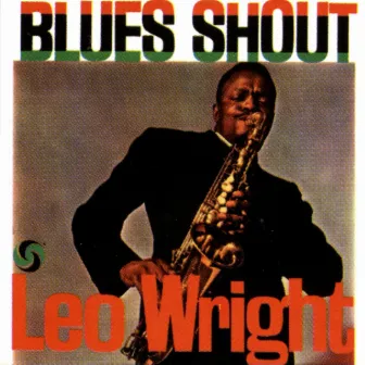 Blues Shout by Leo Wright