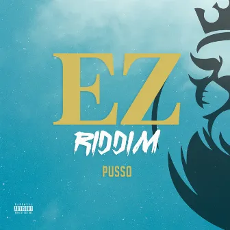 E.Z Riddim by Pusso