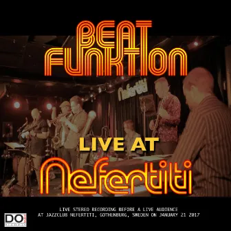 Live at Nefertiti by Beat Funktion