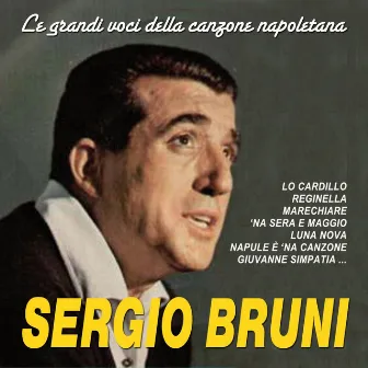 Le grandi voci della canzone napoletana by Sergio Bruni