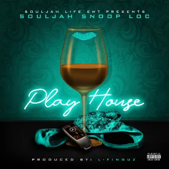 Play House by Souljah Snoop Loc