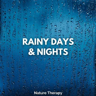 Rainy Days & Nights by Nature Therapy